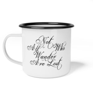 Camping Mug "Not All Who Wander Are Lost"
