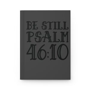 Hardcover Journal "Be Still Psalm 46:10" (Grey)