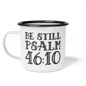Camping Mug "Be Still Psalm 46:10"