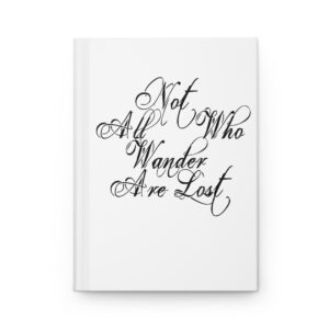 Hardcover Journal "Not All Who Wander Are Lost"
