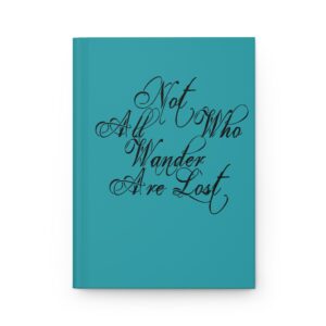 Hardcover Journal "Not All Who Wander Are Lost" (Turquoise)
