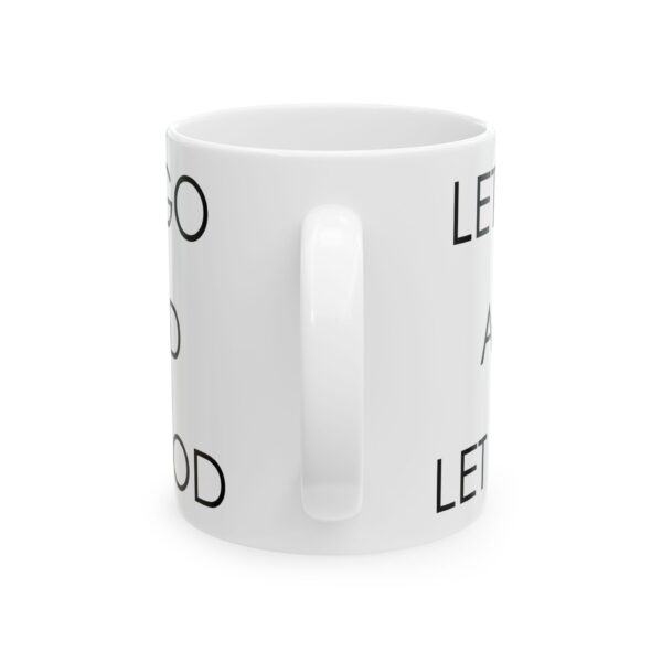 Ceramic Mug "Let Go And Let God" (11oz, 15oz) - Image 2