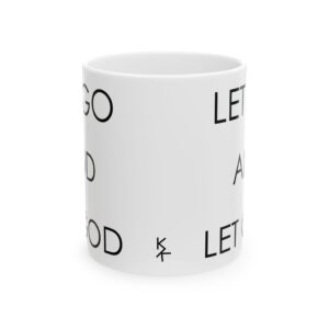 Ceramic Mug "Let Go And Let God" (11oz, 15oz)