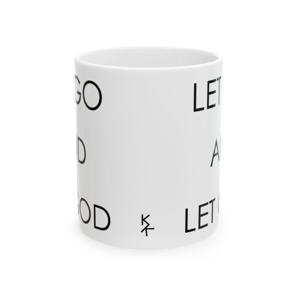 Ceramic Mug "Let Go And Let God" (11oz, 15oz)