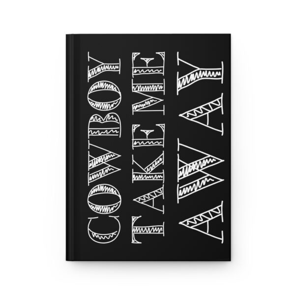 Hardcover Journal "Cowboy Take Me Away" (Black)