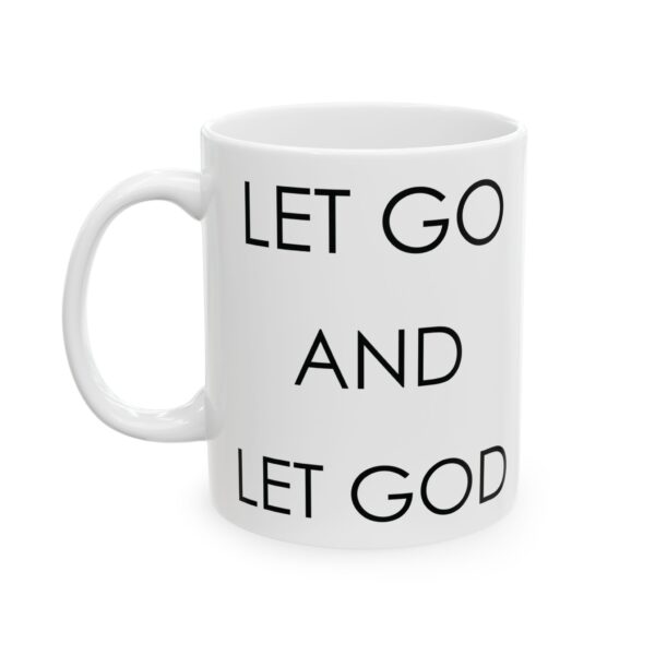 Ceramic Mug "Let Go And Let God" (11oz, 15oz) - Image 3