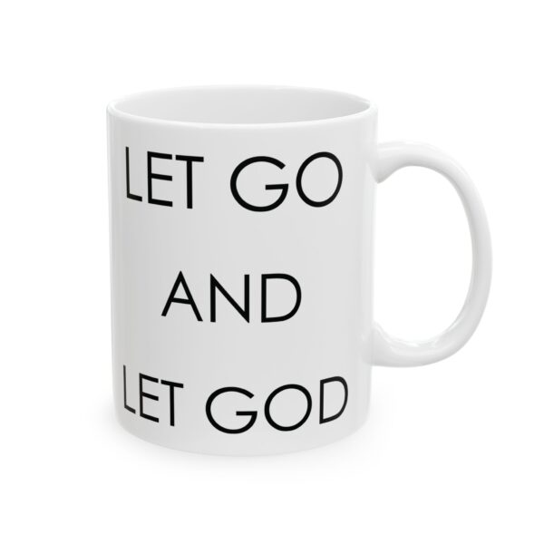 Ceramic Mug "Let Go And Let God" (11oz, 15oz) - Image 4
